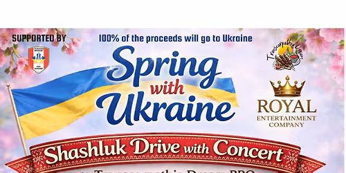 \ud83c\udf38 Shashluk Drive with Concert: Spring with Ukraine \ud83c\uddfa\ud83c\udde6 \ud83c\udf38