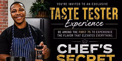 Chefs Secret \u2014 Official Taste.  Taste Testers Event
