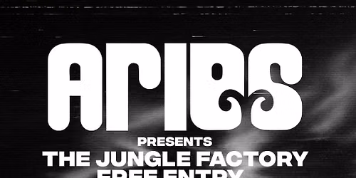 Aries Presents: The Jungle Factory [Free Rave]