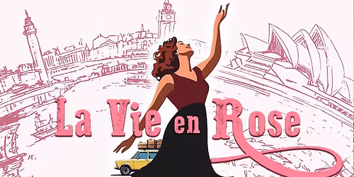 La Vie en Rose - Spectacle Musical