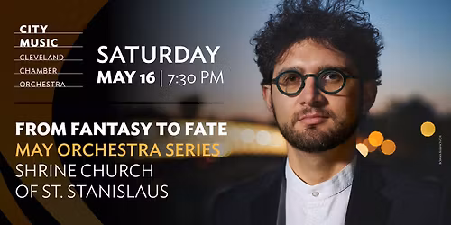 From Fantasy to Fate - May Orchestra Series - SATURDAY NIGHT