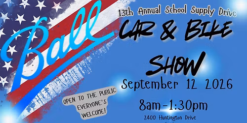 The 12th Annual Ball Metal Car & Bike Show & School Supply Drive
