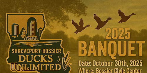 Shreveport-Bossier Ducks Unlimited 2025 Banquet Party