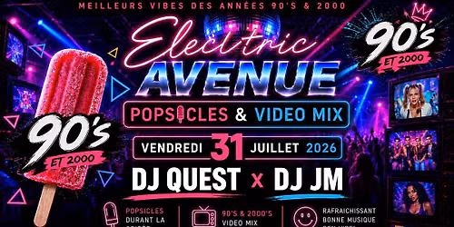 SOIR\u00c9E POPSICLES ET VIDEO MIX au Electric Avenue