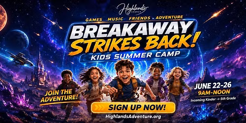 BREAKAWAY - KIDS CAMP\/VBS - Monday-Friday 9am-Noon JUNE 22-26