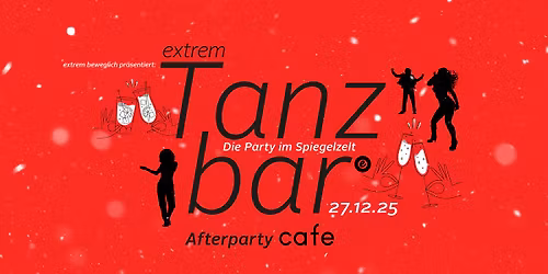 extrem Tanzbar im Spiegelzelt