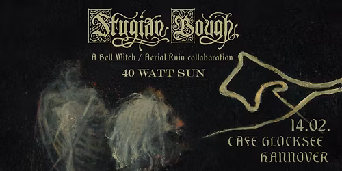 STYGIAN BOUGH (Bell Witch \/ Aerial Ruin)