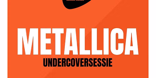 Metallica Undercoversessie | De Theaterbakkerij