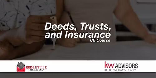 Deeds, Trusts, Insurance and MORE