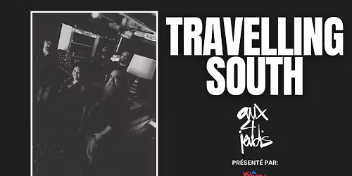 Travelling South | Aux 4 Jeudis