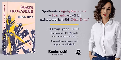 Spotkanie z Agat\u0105 Romaniuk wok\u00f3\u0142 ksi\u0105\u017cki "Dina, Dina" | POZNA\u0143