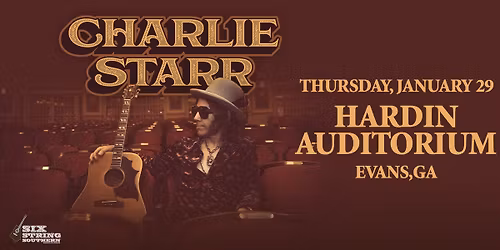 Charlie Starr at Hardin Auditorium [Evans, GA]