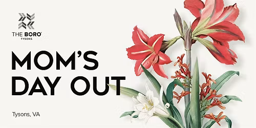 Mom\u2019s Day Out at The Boro  2026