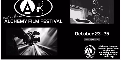 Alchemy Films & Alchemy Theatre present the 2nd Annual ALCHEMY FILM FESTIVAL - Oct. 23 to Oct. 25