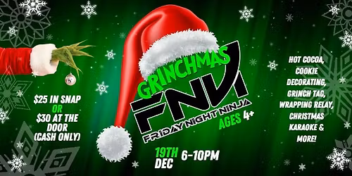 GRINCHMAS Friday Night Ninja