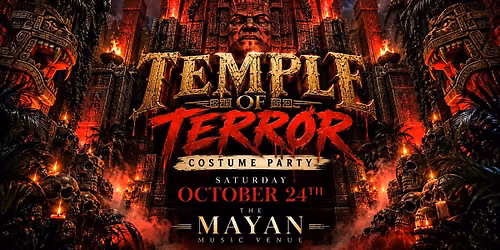 MAYAN THEATRE: *TEMPLE OF TERROR* COSTUME PARTY