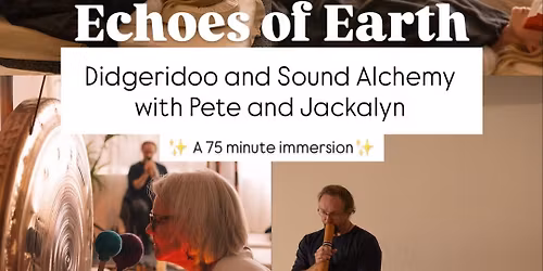 Echoes of Earth: 75mins Didgeridoo and Sound Alchemy with Pete & Jackalyn @Bunbury