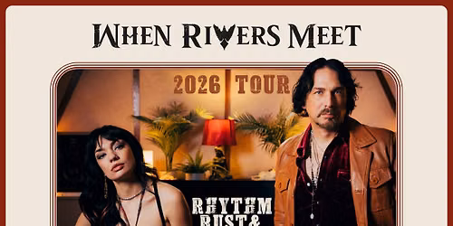 When Rivers Meet RHYTHM RUST & STATIC TOUR