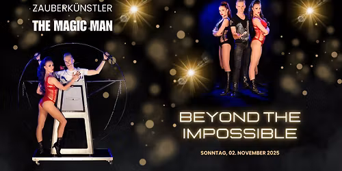 BEYOND THE IMPOSSIBLE \u2013 Die Zaubershow mit THE MAGIC MAN aka Willi Auerbach in Denzlingen