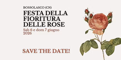 Festa delle Rose di Bossolasco - SAVE THE DATE!