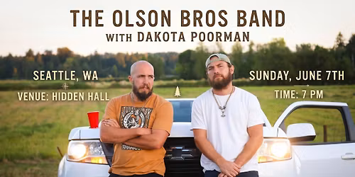 The Olson Bros Band w\/ Dakota Poorman at Hidden Hall (Seattle, WA)