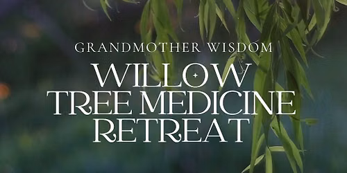 Willow Tree Medicine Retreat