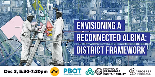 Envisioning a Reconnected Albina: District Framework