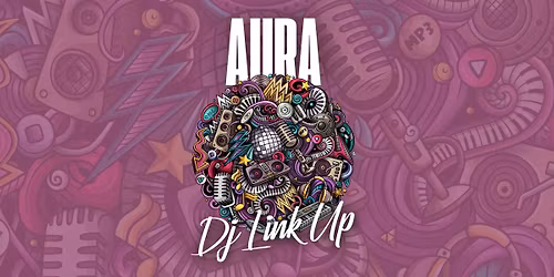 Aura Dj Link Up