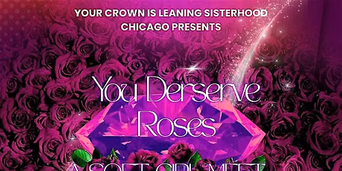 You Deserve Roses a Soft Girl Meet & Greet