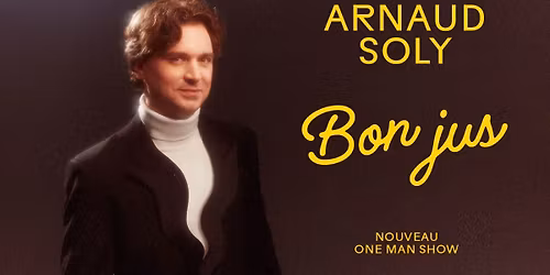ARNAUD SOLY - Bon Jus I L'Olympia - Montr\u00e9al
