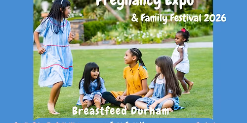 Breastfeed Durham Pregnancy Expo & Family Festival 2026