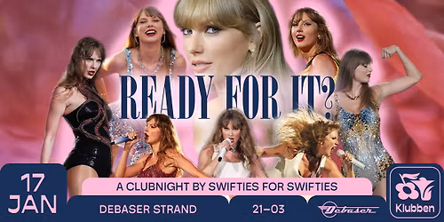 Ready For It? | Debaser Klubben