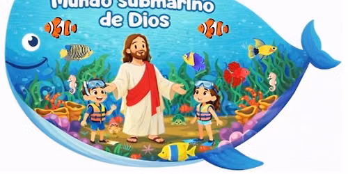 Campamento de Verano 2026. \u201cEl Mundo Submarino de Dios\u201d