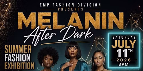 Melanin After Dark Fashion Exhibition Oakland