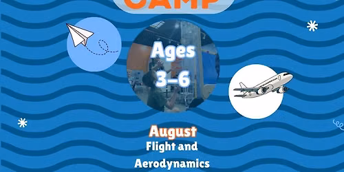 STEM Summer Camp - Flight & Aerodynamics, Ages 3-6