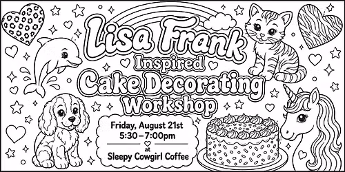 Lisa Frank Inspired Cake Decorating Workshop at Sleepy Cowgirl