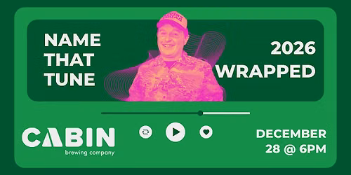 Name That Tune Wrapped at Cabin (December 28)