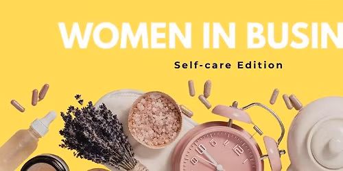 Women in Business: Self-care Edition 