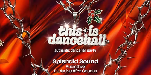 THIS IS DANCEHALL w\/Splendid Sound, Audio Thvg & Exclusive Afro Goodas