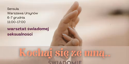 Kochaj si\u0119 ze mn\u0105... \u015bwiadomie