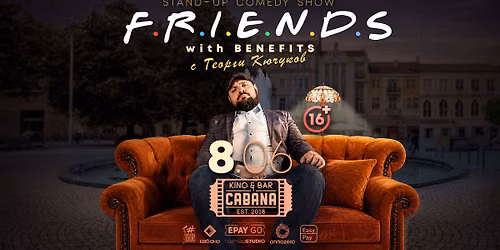 SOLD OUT 8.06 \u0421\u041e\u0424\u0418\u042f \/\/ Friends with Benefits \u0441 \u0413\u0435\u043e\u0440\u0433\u0438 \u041a\u044e\u0447\u0443\u043a\u043e\u0432