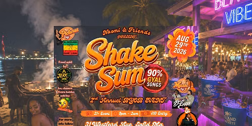 BYOB EVENT PT. 2: Shake Sum Edition