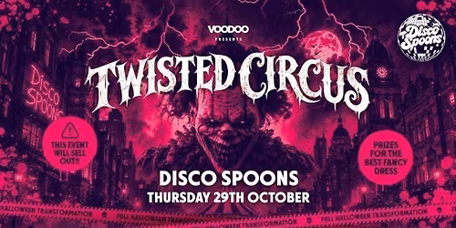 TWISTED CIRCUS - Thursday 29th October @ Disco Spoons!