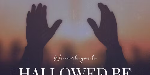 HALLOWED BE THY NAME 2025