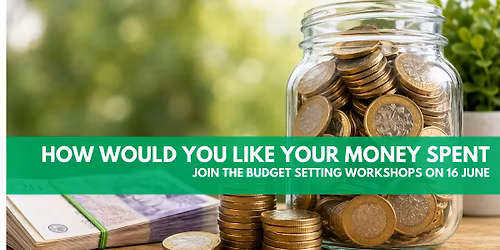 BUDGET WORKSHOP - HOW WOULD YOU LIKE YOUR MONEY SPENT?
