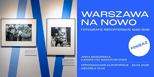 FINISA\u017b: WARSZAWA NA NOWO. Fotografie reporterskie 1945-1949 | oprowadzanie kuratorskie