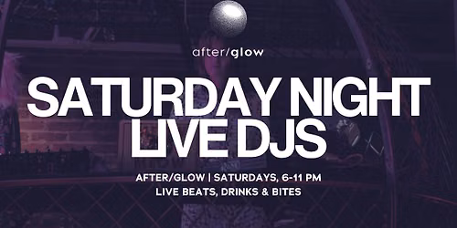 Live DJ's at After\/Glow