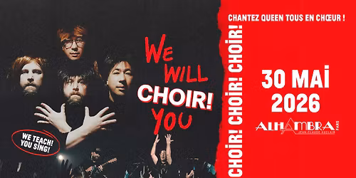 CHOIR ! CHOIR ! CHOIR ! | PARIS | L'Alhambra