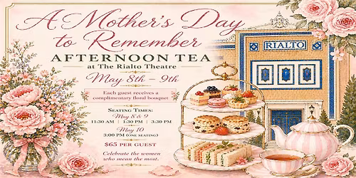 Mother's Day Afternoon Tea at The Rialto Theatre