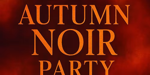 Autumn Noir Party
